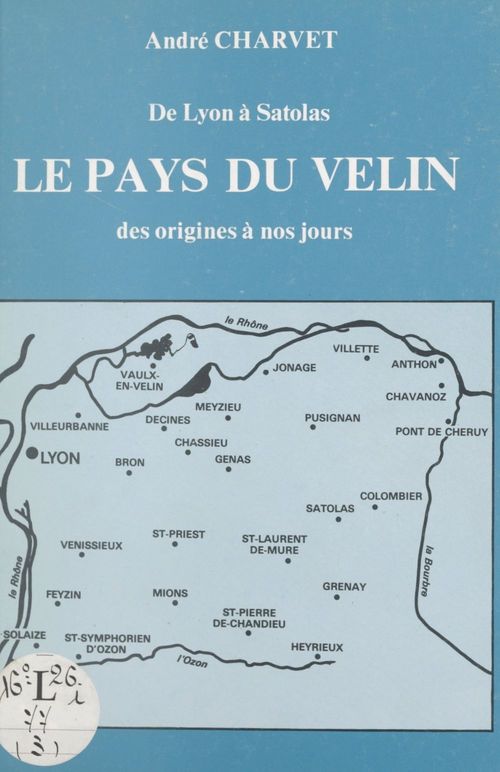 ebook cover of De Lyon à Satolas : le pays du Velin, by Andre Charvet