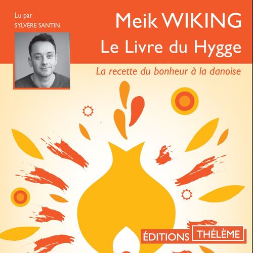 audiobook cover of Le Livre du Hygge. La recette du bonheur à la danoise, by Meik Wiking