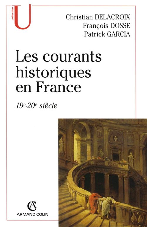 Couverture ebook de Les courants historiques en France, de Patrick Garcia, Christian Delacroix, François Dosse
