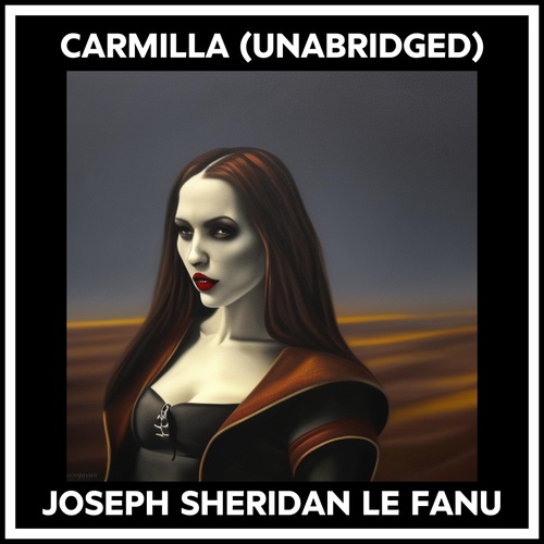 Couverture audiobook de Carmilla (Unabridged), de Joseph Sheridan Le Fanu