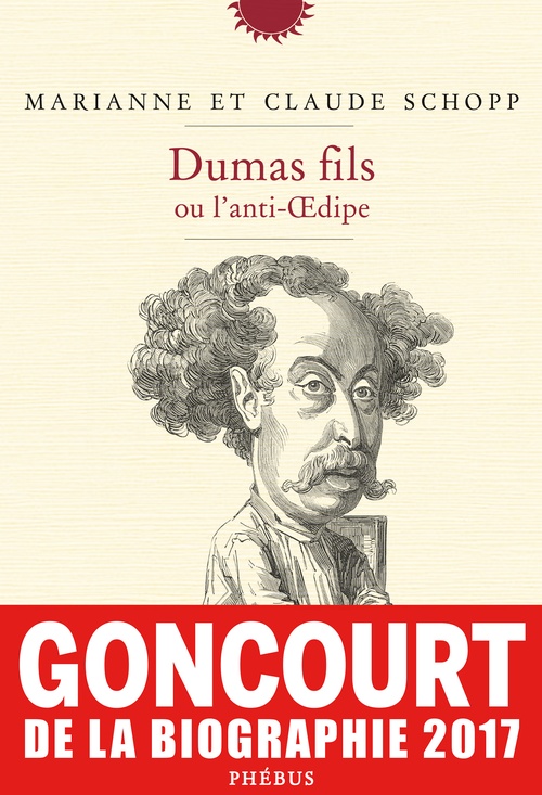 Couverture ebook de Dumas fils ou l'anti-OEdipe, de Marianne Schopp, Claude Schopp
