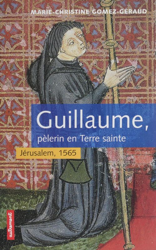 Couverture ebook de Guillaume, pèlerin en Terre sainte, de Marie-Christine Gomez-Géraud