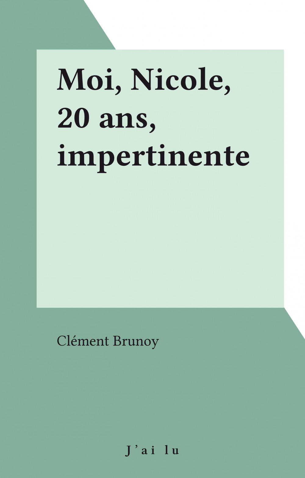 Couverture ebook de Moi, Nicole, 20 ans, impertinente, de Clément Brunoy