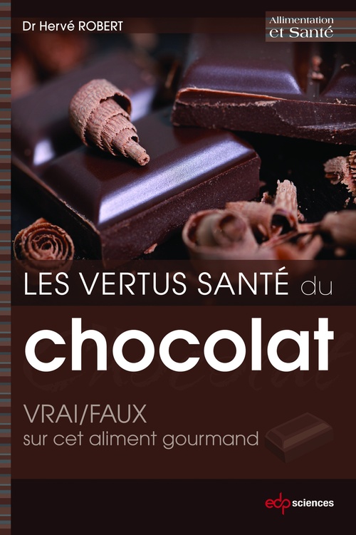 Couverture ebook de Les vertus santé du chocolat: VRAI/FAUX sur cet aliment gourmand, de Hervé Robert