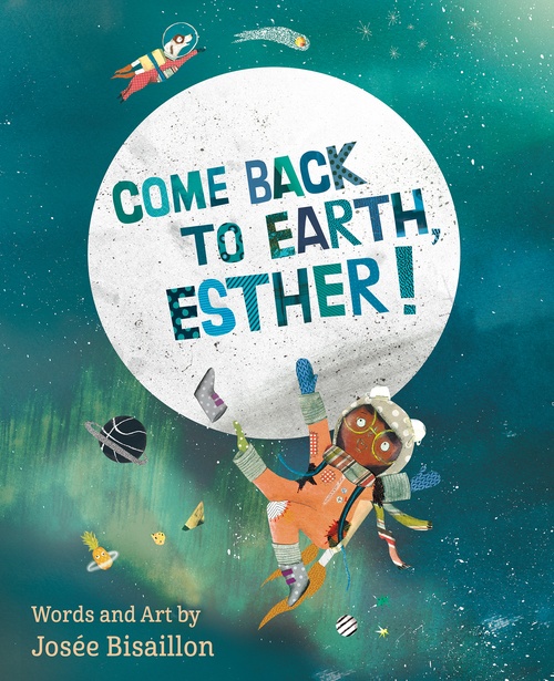 Couverture ebook de Come Back to Earth, Esther!, de Josee Bisaillon