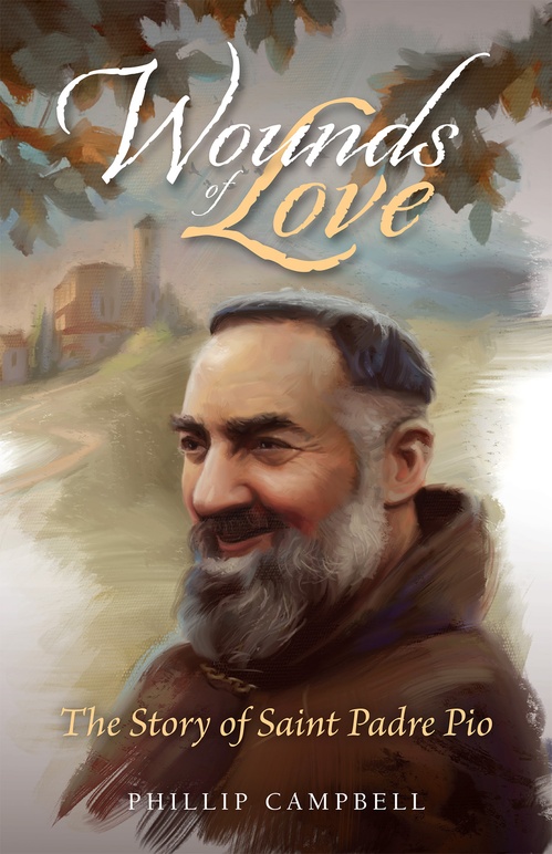 Couverture ebook de Wounds of Love: The Story of Saint Padre Pio, de Phillip Campbell