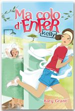 ebook cover of Ma colo d'enfer 1 - Kelly, by Katy Grant