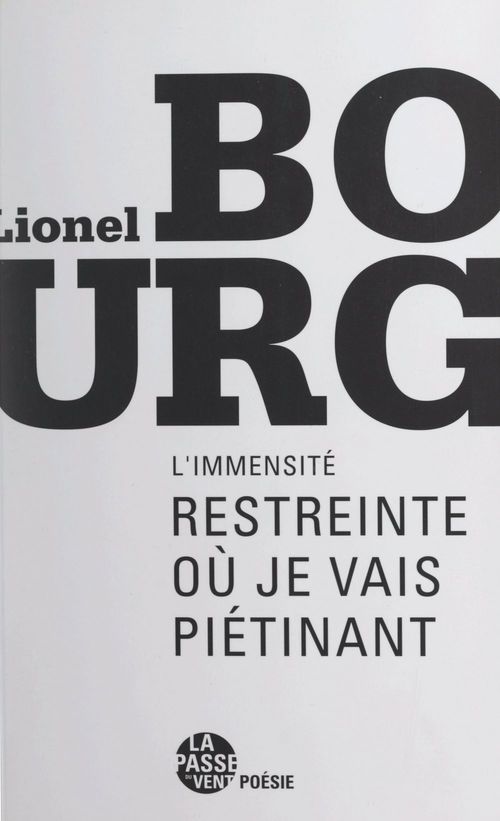 Couverture ebook de L'immensité restreinte où je vais piétinant, de Lionel Bourg