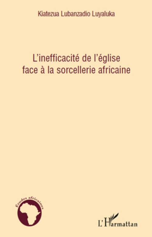ebook cover of L'inefficacité de l'église face à la sorcellerie africaine, by Lubanzadio luyaka Kiatezua