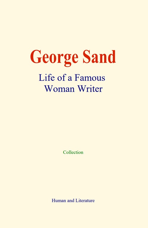 ebook cover of George Sand : Life of a Famous Woman Writer, by Collection