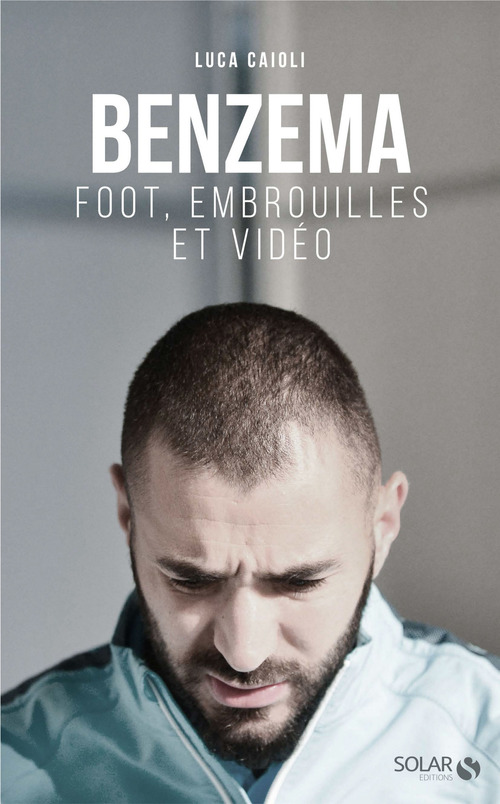Couverture ebook de Benzema : Foot, embrouilles et vidéo, de Luca Caioli