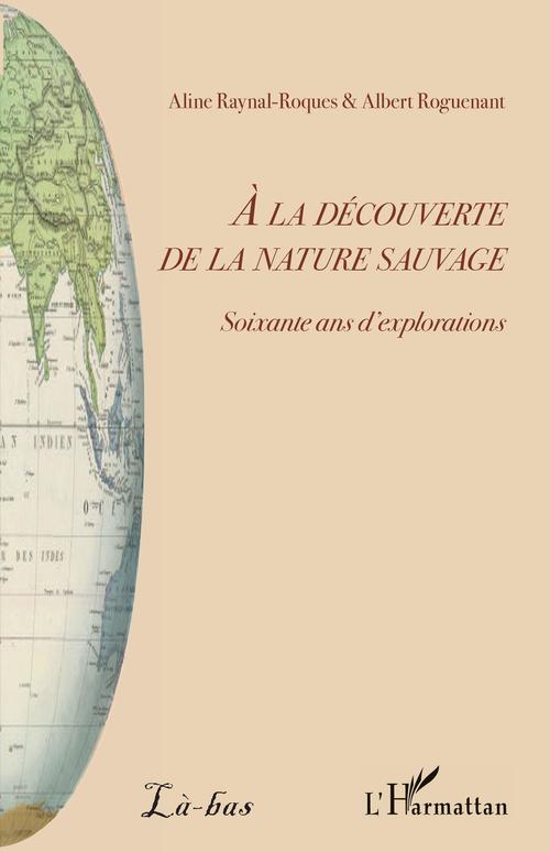 ebook cover of A la découverte de la nature sauvage, by Aline Raynal-roques, Albert Roguenant
