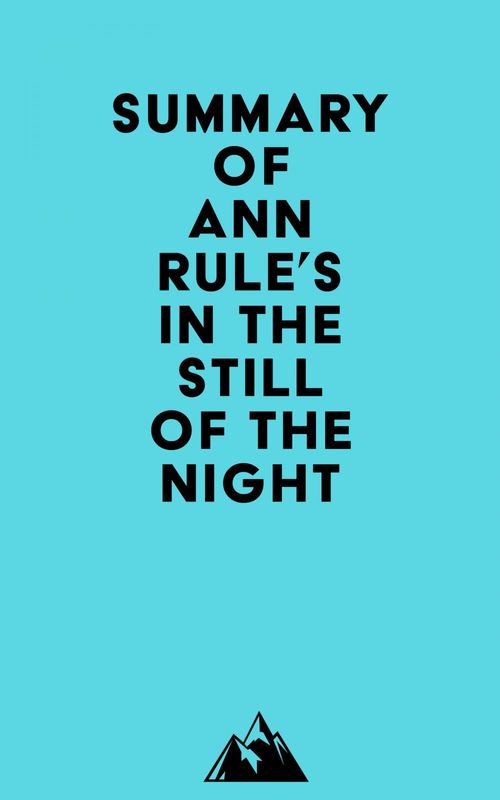 ebook cover of Summary of Ann Rule's In the Still of the Night, by Everest Media