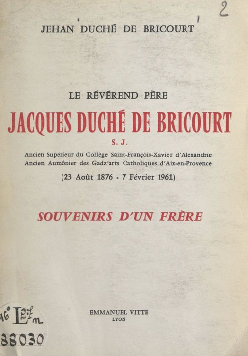 Couverture ebook de Le révérend père Jacques Duché de Bricourt S. J. (23 août 1876-7 février 1961), de Jehan Duche De Bricourt
