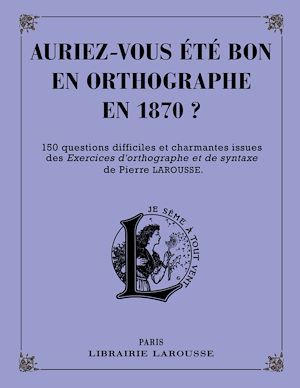 ebook cover of Auriez-vous été bon en orthographe en 1870 ?, by Collectif