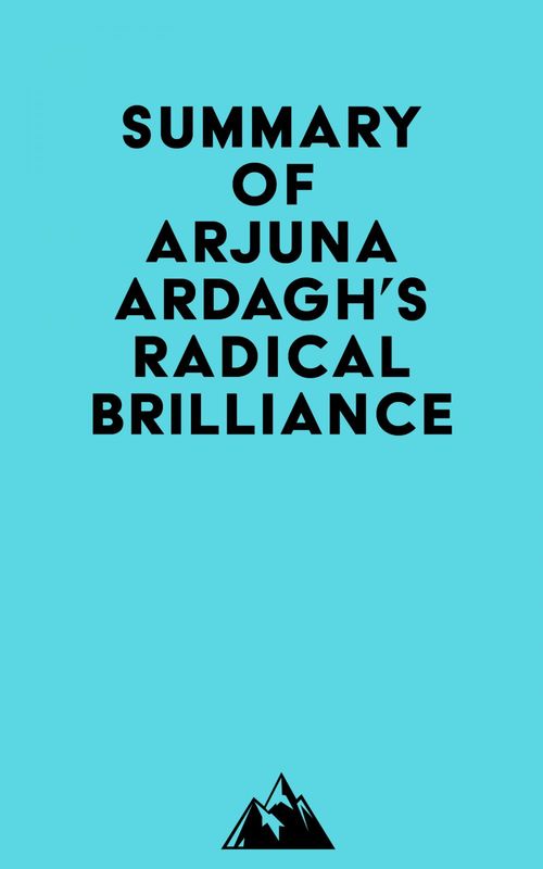 ebook cover of Summary of Arjuna Ardagh's Radical Brilliance, by Everest Media