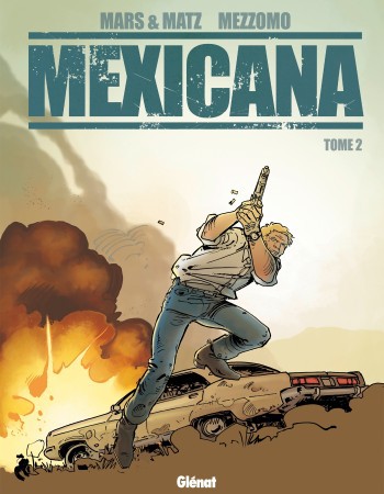 ebook cover of Mexicana - Tome 02, by Mars, Matz, Gilles Mezzomo