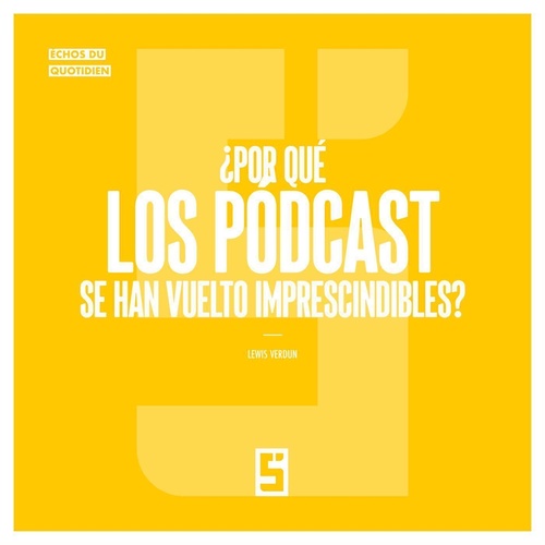 Couverture ebook de ¿Por qué los pódcast se han vuelto imprescindibles ?, de Lewis Verdun