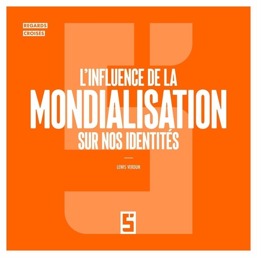 ebook cover of L'influence de la mondialisation sur nos identités, by Lewis Verdun