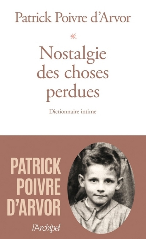 Couverture ebook de Nostalgie des choses perdues - Dictionnaire intime, de Patrick Poivre d'Arvor
