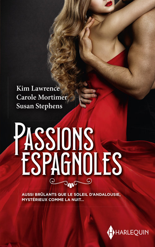 ebook cover of Passions espagnoles, by Kim Lawrence, Carole Mortimer, Susan Stephens