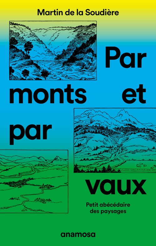 ebook cover of Par monts et par vaux - Petit abécédaire des paysages, by Martin de La Soudière