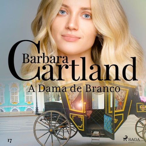 Couverture audiobook de A Dama de Branco (A Eterna Coleção de Barbara Cartland 17), de Barbara Cartland