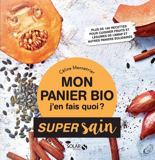 Couverture ebook de Mon panier bio, j'en fais quoi ? - super sain, de Céline Mennetrier
