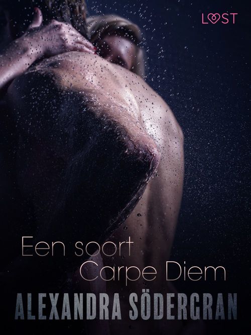 Couverture ebook de Een soort Carpe Diem - Sexy erotica, de Alexandra Sodergran