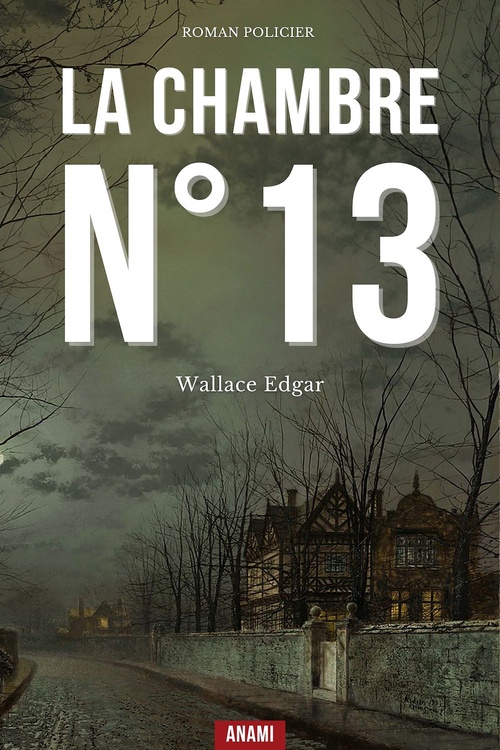 ebook cover of La chambre N° 13, by Edgar Wallace