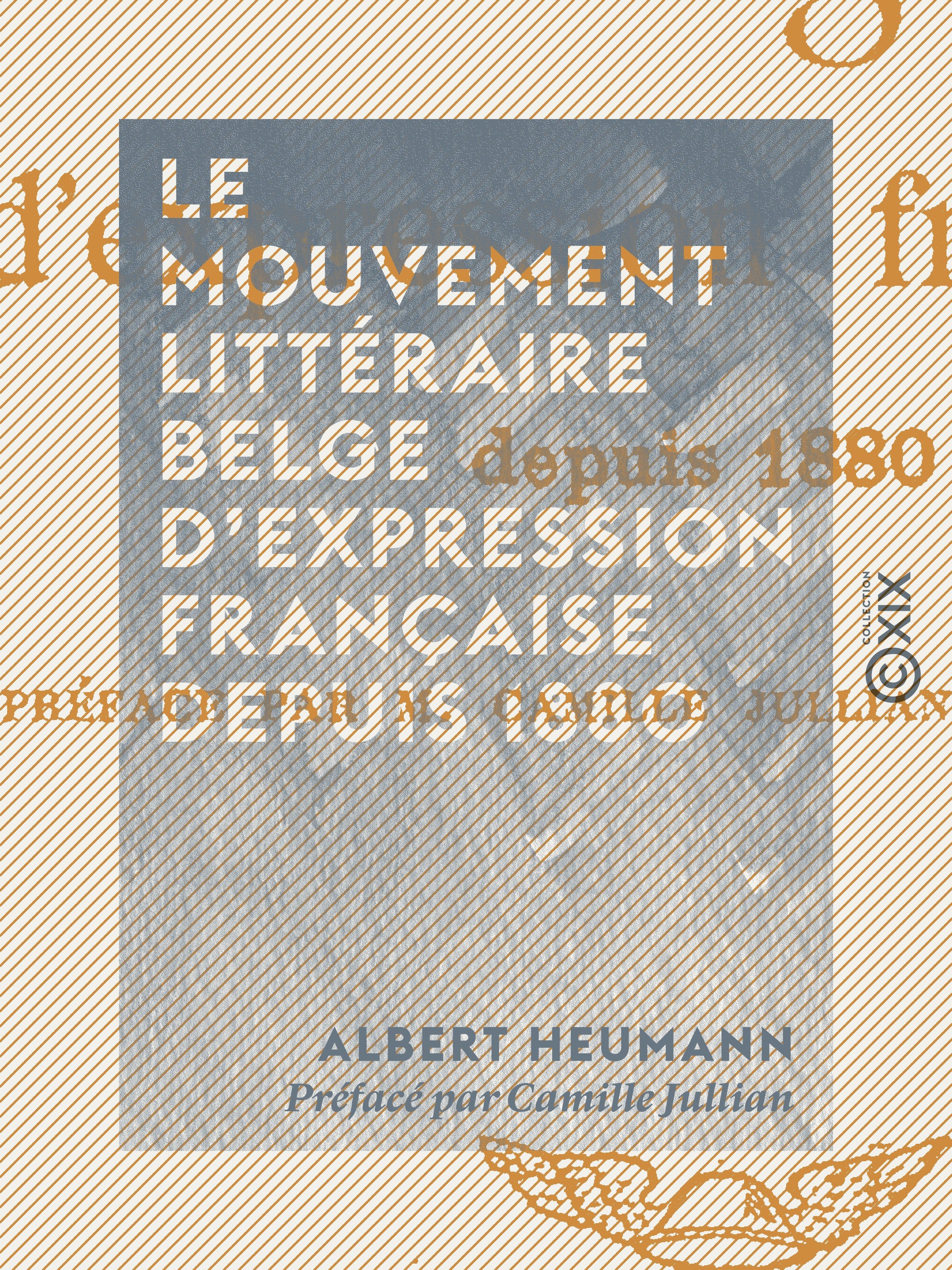 Couverture ebook de Le Mouvement littéraire belge d'expression française depuis 1880, de Albert Heumann, Camille Jullian