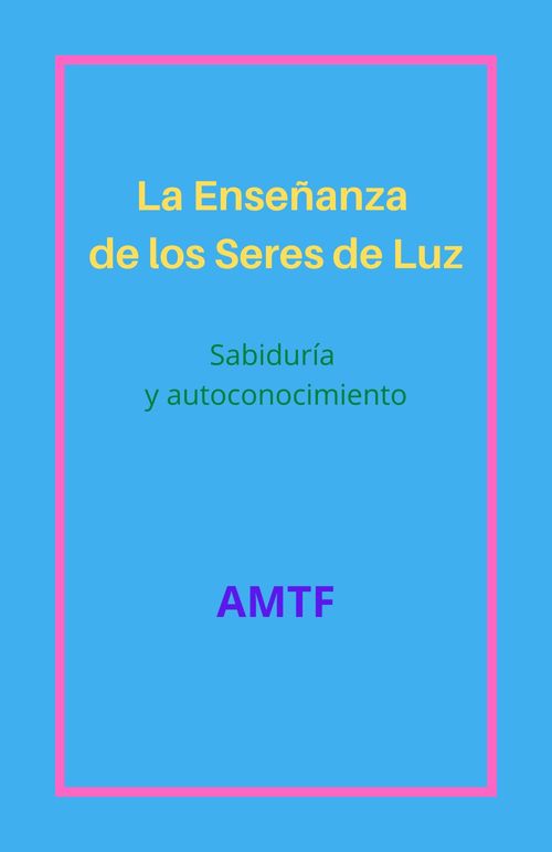 Couverture ebook de La Enseñanza de los Seres de Luz, de Amtf