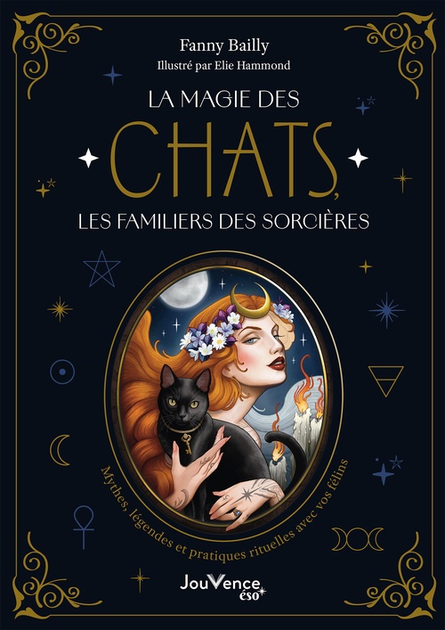 Couverture ebook de La Magie des chats, les familiers des sorcières : Mythes, légendes et pratiques rituelles avec vos félins, de Fanny Bailly