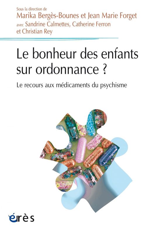 Couverture ebook de Le bonheur des enfants sur ordonnance ?, de Collectif, Marika Bergès-Bounes, Jean-Marie Forget