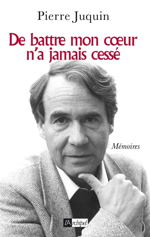 Couverture ebook de De battre mon coeur n'a jamais cessé, de Pierre Juquin