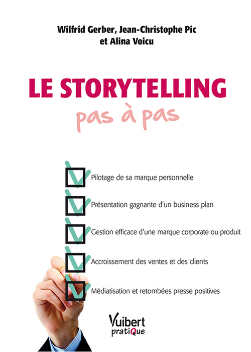 Couverture ebook de Le storytelling pas à pas, de Wilfrid Gerber, Jean-christophe Pic, Alina Voicu