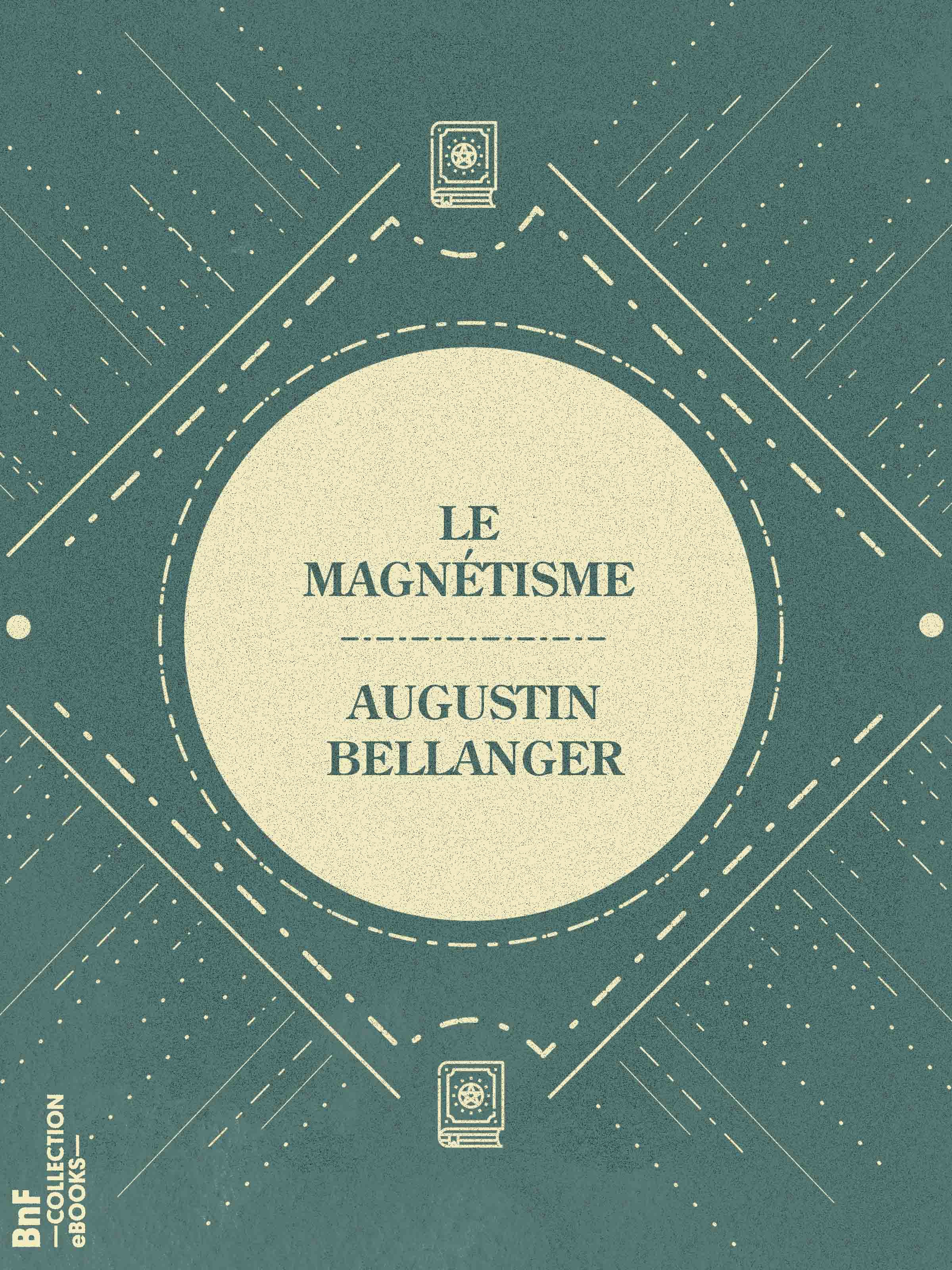 ebook cover of Le Magnétisme, by Augustin Bellanger