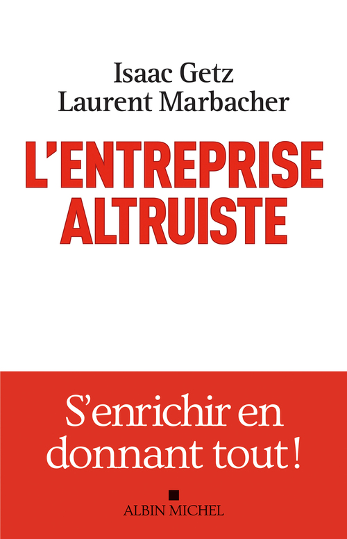 Couverture ebook de L'Entreprise altruiste, de Isaac Getz, Laurent Marbacher