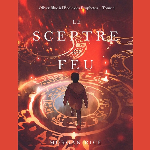Couverture audiobook de Le Sceptre De Feu (Oliver Blue à l'École des Prophètes - Tome 4), de Morgan Rice
