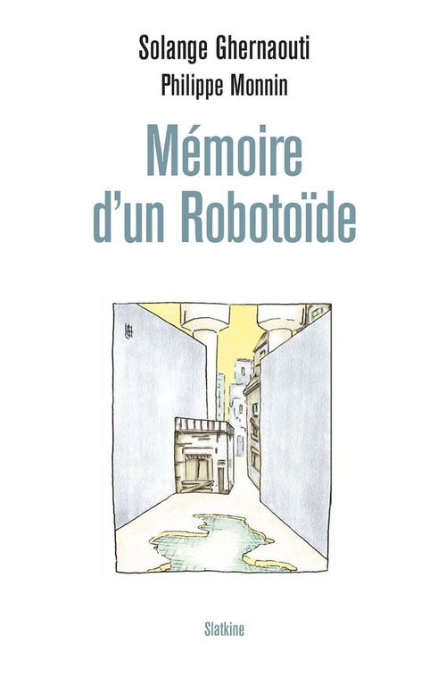 Couverture ebook de Mémoire dun Robotoïde, de Solange Ghernaouti, Philippe Monnin