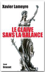 ebook cover of Le glaive sans la balance, by Xavier Lameyre