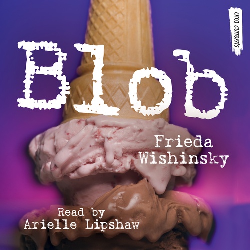 Couverture audiobook de Blob, de Frieda Wishinsky