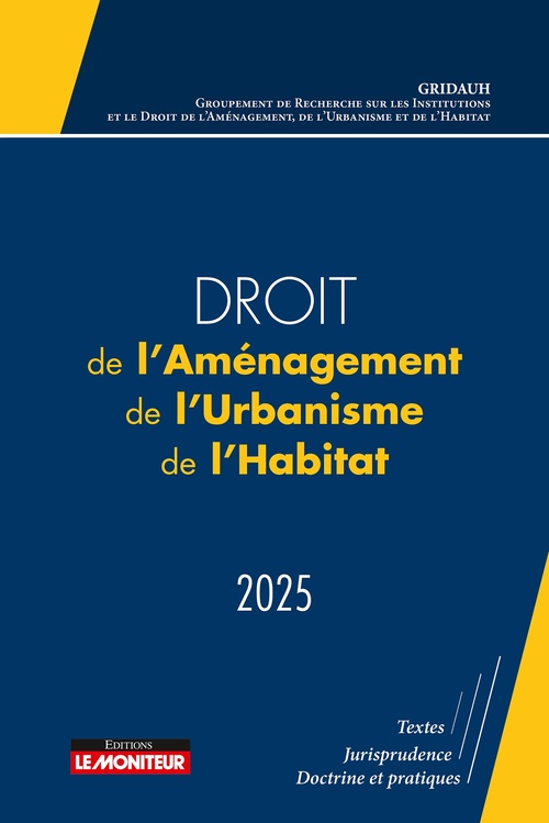 Couverture ebook de Droit de l'Aménagement, de l'Urbanisme et de l'Habitat 2025, de Gridauh