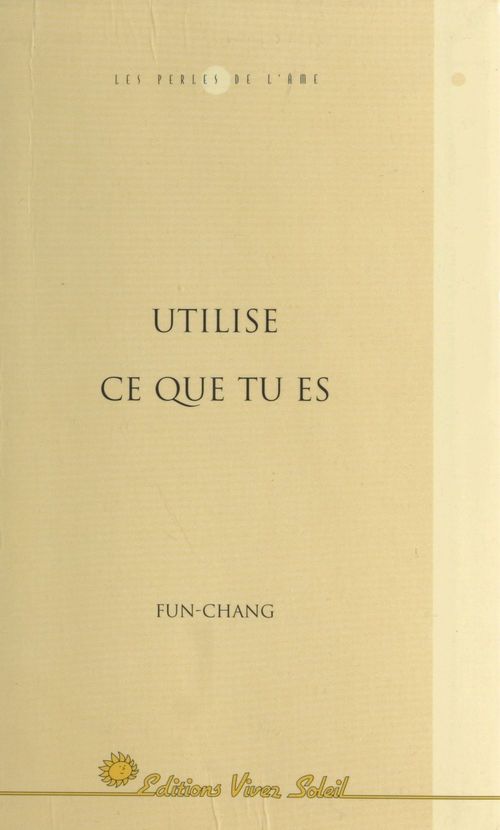 Couverture ebook de Utilise ce que tu es, de Fun-chang
