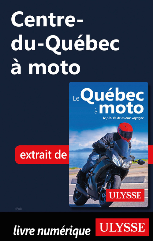 ebook cover of Centre-du-Québec à moto, by Helene Boyer, Odile Mongeau