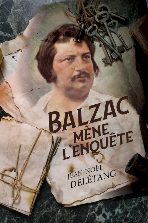 ebook cover of Balzac mène l'enquête, by Jean-Noël Delétang