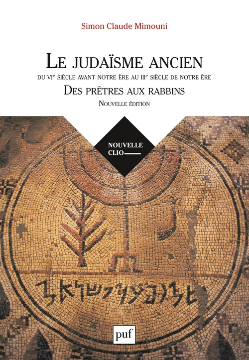 Couverture ebook de Le judaïsme ancien du VIe siècle avant notre ère au IIIe siècle de notre ère : des prêtres aux rabbins, de Simon Claude Mimouni