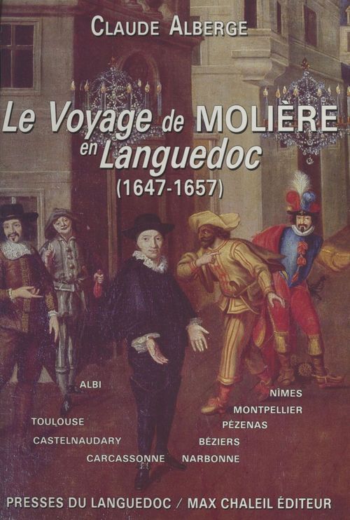 Couverture ebook de Le voyage de Molière en Languedoc : 1647-1657, de Alberge/Claude