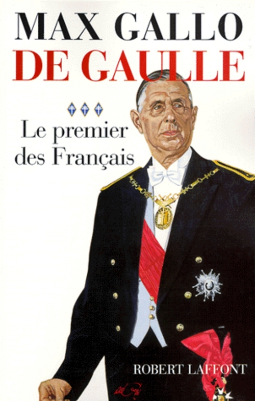 ebook cover of De Gaulle - tome 3 - Le premier des Français - 1946 - 1962, by Max Gallo