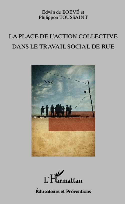 Couverture ebook de La place de l'action collective dans le travail social de rue, de Edwin de Boevé, Philippon Toussaint